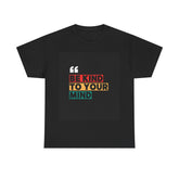 Super Comfortable Be Kind To Your Mind T-Shirt - Buyme24seven