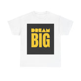 Super Comfortable Dream Big T-Shirt - Buyme24seven