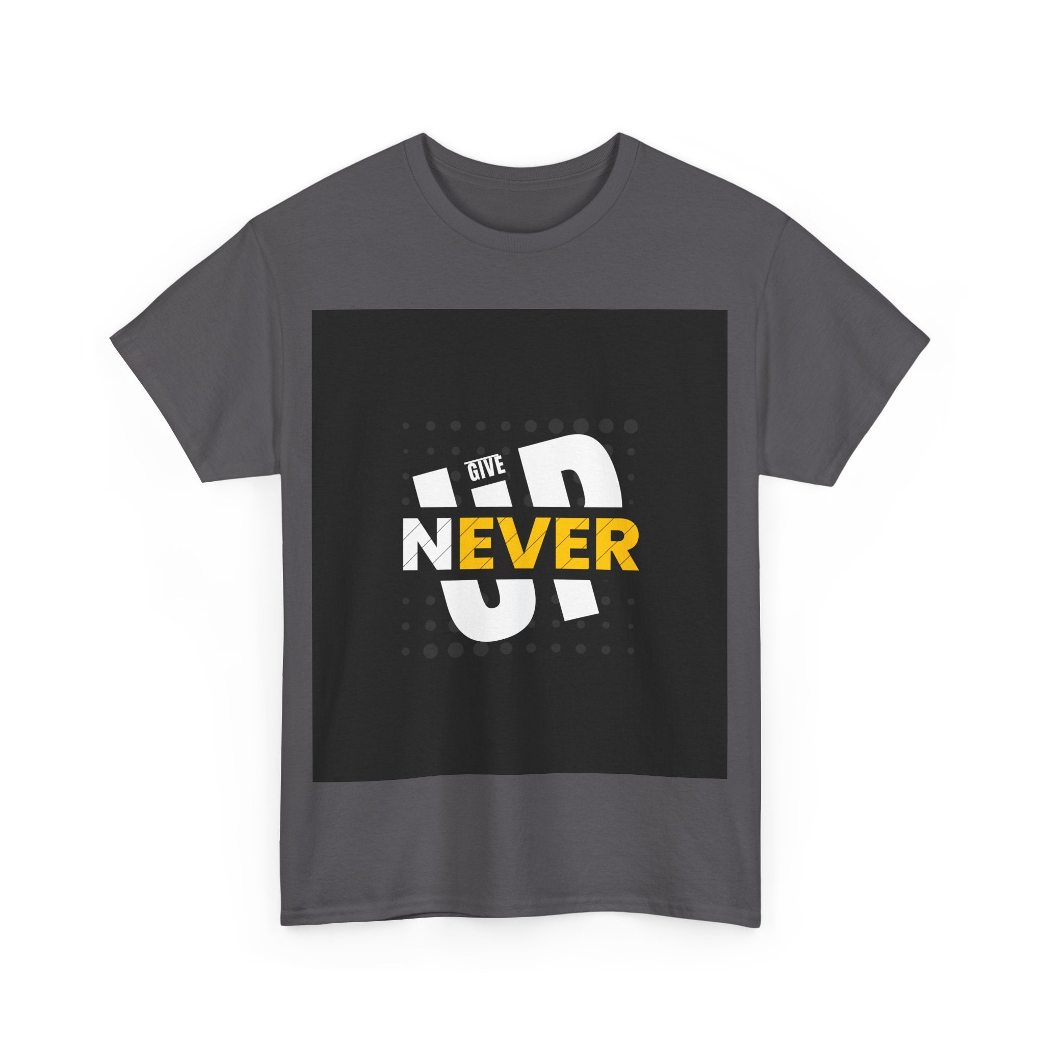 Super Comfortable Never Give Up T-Shirt - Buyme24seven