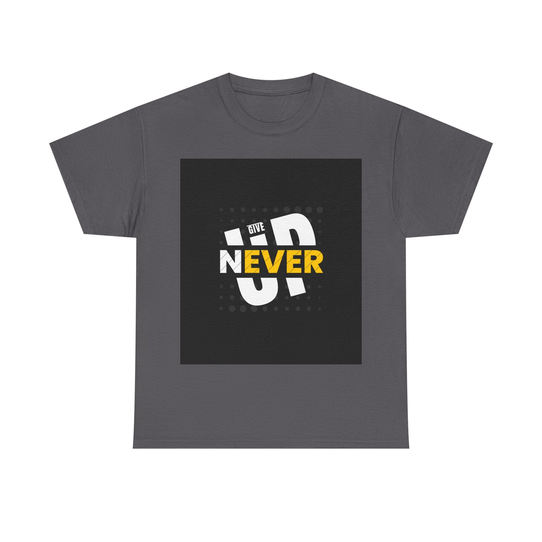 Super Comfortable Never Give Up T-Shirt - Buyme24seven