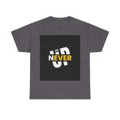 Super Comfortable Never Give Up T-Shirt - Buyme24seven