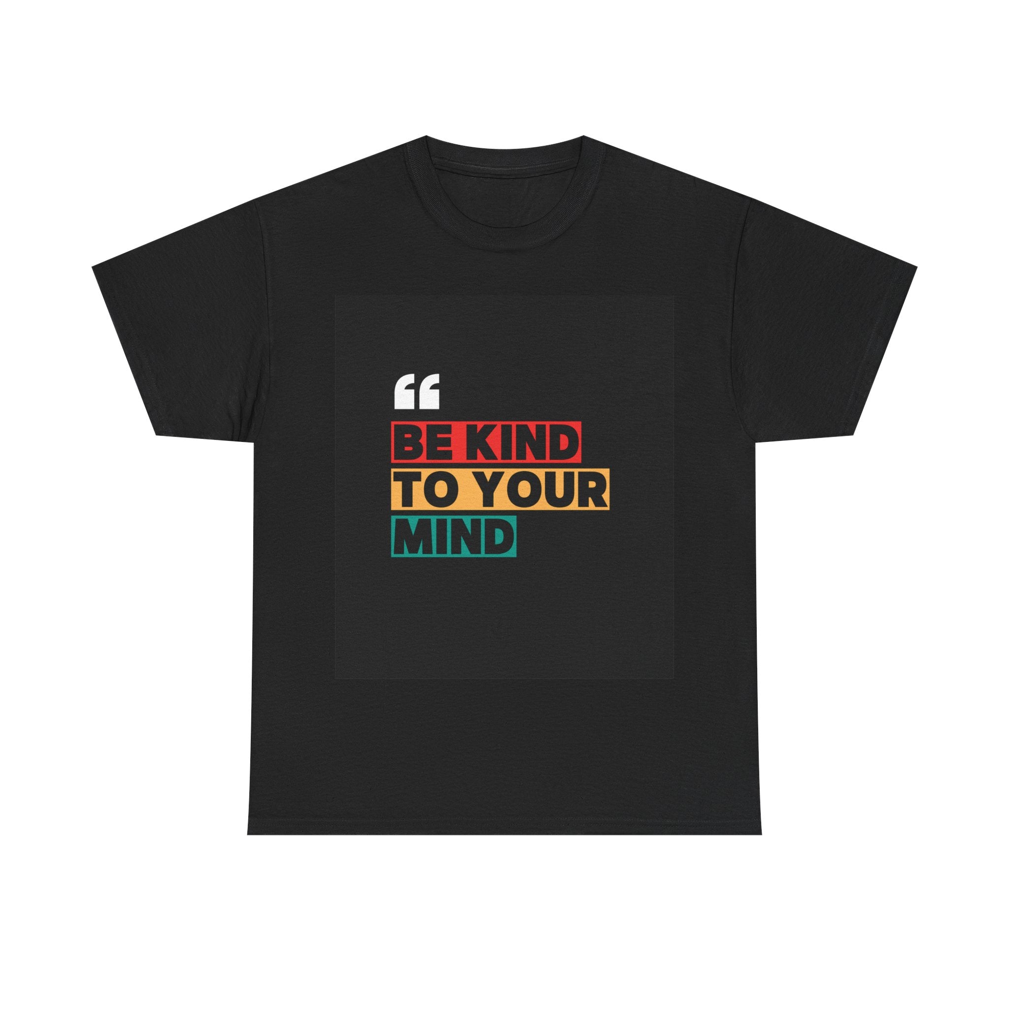 Super Comfortable Be Kind To Your Mind T-Shirt - Buyme24seven
