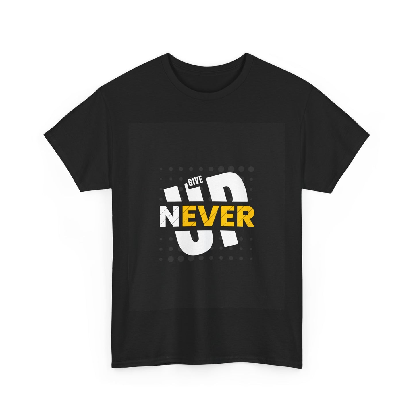 Super Comfortable Never Give Up T-Shirt