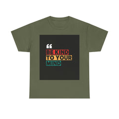 Super Comfortable Be Kind To Your Mind T-Shirt - Buyme24seven